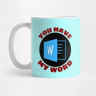 You Have My Word | Word Pun Mug